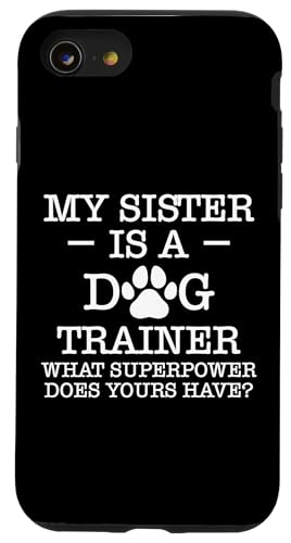 My Sister Is A Dog Trainer Dog School Hülle für iPhone SE (2020) / 7 / 8 von Hundetrainer Hundeschule Design Idee