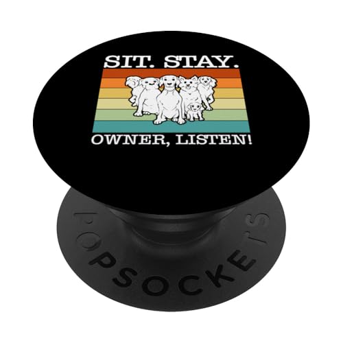 Sit. Stay. Owner, Listen! Dog Trainer Dog School PopSockets Klebender PopGrip Sit. Stay. Owner, Listen! Dog Trainer Dog School PopSockets Klebender PopGrip von Hundetrainer Hundeschule Design Idee