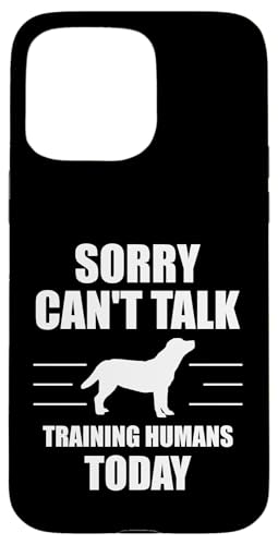Sorry Cant Talk Training Humans Today Dog Trainer Hülle für iPhone 15 Pro Max Sorry Cant Talk Training Humans Today Dog Trainer Hülle für iPhone 15 Pro Max von Hundetrainer Hundeschule Design Idee