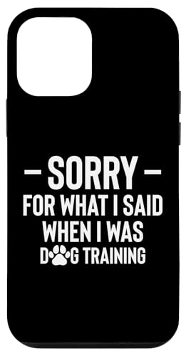 Sorry For What I Said When I Was Dog Training Dog Trainer Hülle für iPhone 12 mini Sorry For What I Said When I Was Dog Training Dog Trainer Hülle für iPhone 12 mini von Hundetrainer Hundeschule Design Idee