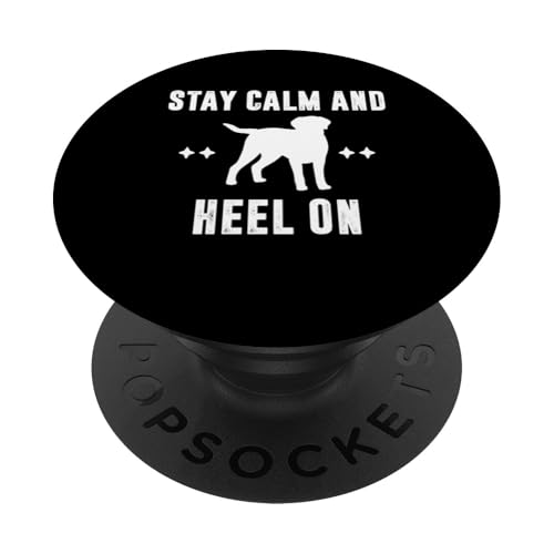 Stay Calm And Heel On Dog Trainer Dog School PopSockets Klebender PopGrip Stay Calm And Heel On Dog Trainer Dog School PopSockets Klebender PopGrip von Hundetrainer Hundeschule Design Idee