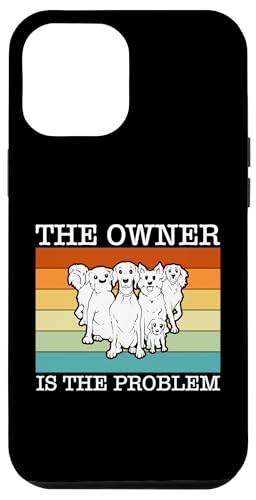 The Owner Is The Problem Dog Trainer Dog School Hülle für iPhone 12 Pro Max The Owner Is The Problem Dog Trainer Dog School Hülle für iPhone 12 Pro Max von Hundetrainer Hundeschule Design Idee