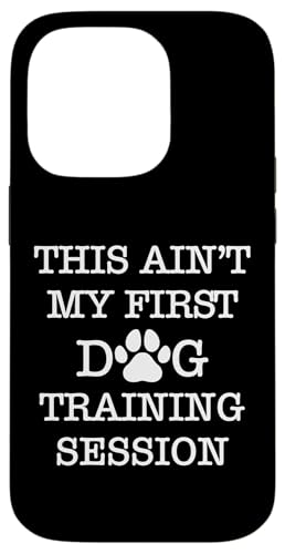 This Aint My First Dog Training Sesson Dog Trainer School Hülle für iPhone 14 Pro This Aint My First Dog Training Sesson Dog Trainer School Hülle für iPhone 14 Pro von Hundetrainer Hundeschule Design Idee