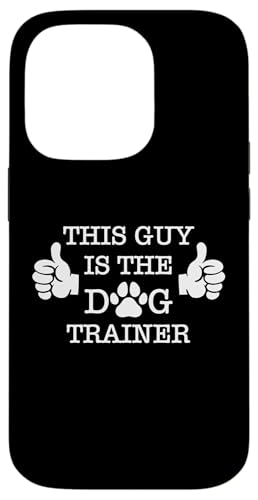 This Guy Is The Dog Trainer Handler Dog School Hülle für iPhone 14 Pro This Guy Is The Dog Trainer Handler Dog School Hülle für iPhone 14 Pro von Hundetrainer Hundeschule Design Idee