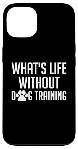 Whats Life Without Dog Training Dog Trainer Hülle für iPhone 13 Whats Life Without Dog Training Dog Trainer Hülle für iPhone 13 von Hundetrainer Hundeschule Design Idee