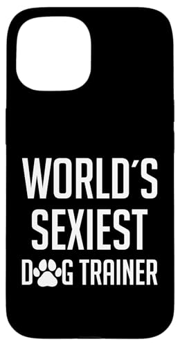 Worlds Sexiest Dog Trainer Dog School Hülle für iPhone 15 Worlds Sexiest Dog Trainer Dog School Hülle für iPhone 15 von Hundetrainer Hundeschule Design Idee