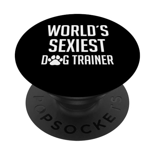 Worlds Sexiest Dog Trainer Dog School PopSockets Klebender PopGrip Worlds Sexiest Dog Trainer Dog School PopSockets Klebender PopGrip von Hundetrainer Hundeschule Design Idee