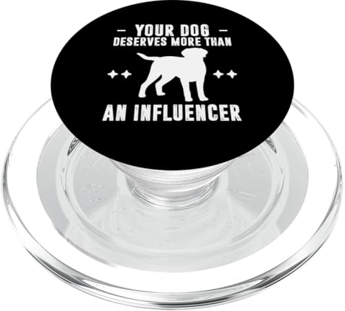 Your Dog Deserves More Than An Influencer Dog Trainer PopSockets PopGrip für MagSafe Your Dog Deserves More Than An Influencer Dog Trainer PopSockets PopGrip für MagSafe von Hundetrainer Hundeschule Design Idee