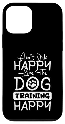 Aint No Happy Like The Dog Trainer Dog School Hülle für iPhone 12 mini von Hundetrainer Hundeschule Designs Idee