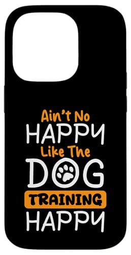 Aint No Happy Like The Dog Trainer Dog School Hülle für iPhone 14 Pro Aint No Happy Like The Dog Trainer Dog School Hülle für iPhone 14 Pro von Hundetrainer Hundeschule Designs Idee