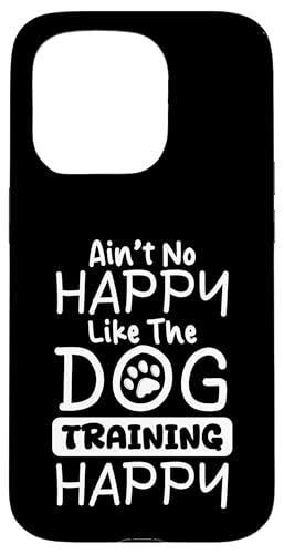 Aint No Happy Like The Dog Trainer Dog School Hülle für iPhone 15 Pro Aint No Happy Like The Dog Trainer Dog School Hülle für iPhone 15 Pro von Hundetrainer Hundeschule Designs Idee