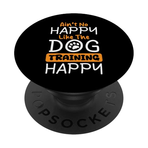 Aint No Happy Like The Dog Trainer Dog School PopSockets Klebender PopGrip Aint No Happy Like The Dog Trainer Dog School PopSockets Klebender PopGrip von Hundetrainer Hundeschule Designs Idee