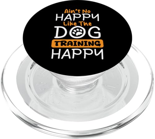 Aint No Happy Like The Dog Trainer Dog School PopSockets PopGrip für MagSafe Aint No Happy Like The Dog Trainer Dog School PopSockets PopGrip für MagSafe von Hundetrainer Hundeschule Designs Idee