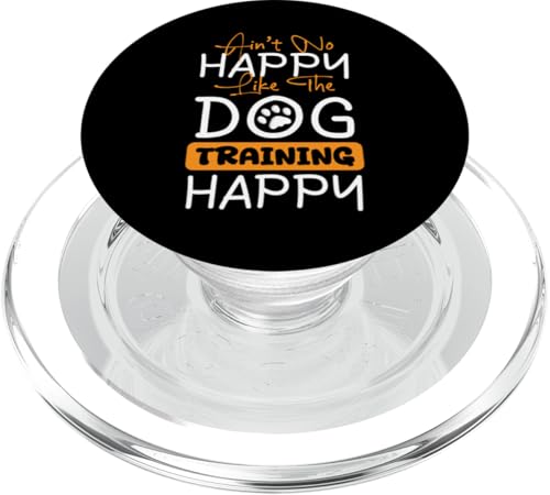 Aint No Happy Like The Dog Trainer Dog School PopSockets PopGrip für MagSafe von Hundetrainer Hundeschule Designs Idee