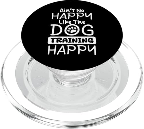 Aint No Happy Like The Dog Trainer Dog School PopSockets PopGrip für MagSafe Aint No Happy Like The Dog Trainer Dog School PopSockets PopGrip für MagSafe von Hundetrainer Hundeschule Designs Idee