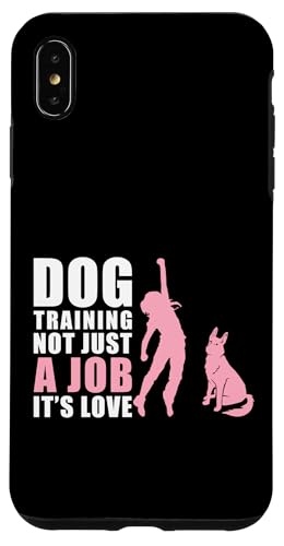 Dog Training Not Just A Job Its Love Hülle für iPhone XS Max Dog Training Not Just A Job Its Love Hülle für iPhone XS Max von Hundetrainer Hundeschule Designs Idee