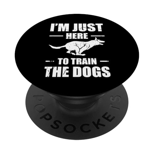 Im Just Here To Train The Dogs Dog Trainer Dog School PopSockets Klebender PopGrip Im Just Here To Train The Dogs Dog Trainer Dog School PopSockets Klebender PopGrip von Hundetrainer Hundeschule Designs Idee