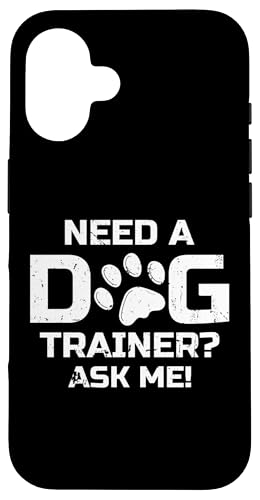 Need A Dog Trainer? Ask Me! Dog Trainer Dog School Hülle für iPhone 16 Need A Dog Trainer? Ask Me! Dog Trainer Dog School Hülle für iPhone 16 von Hundetrainer Hundeschule Designs Idee