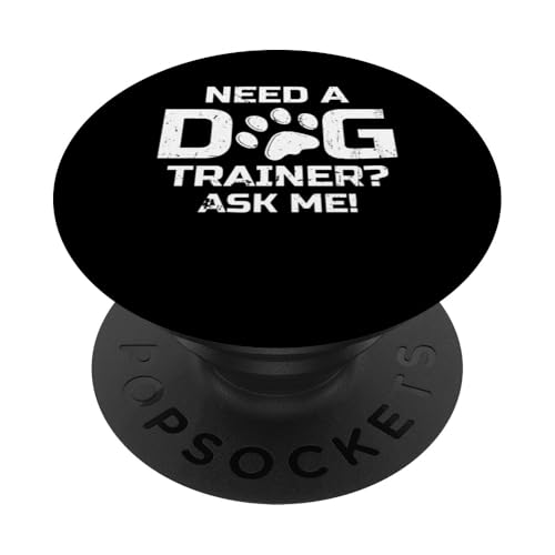 Need A Dog Trainer? Ask Me! Dog Trainer Dog School PopSockets Klebender PopGrip Need A Dog Trainer? Ask Me! Dog Trainer Dog School PopSockets Klebender PopGrip von Hundetrainer Hundeschule Designs Idee