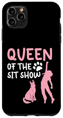 Queen Of The Sit Show Dog Trainer Dog School Hülle für iPhone 11 Pro Max von Hundetrainer Hundeschule Designs Idee