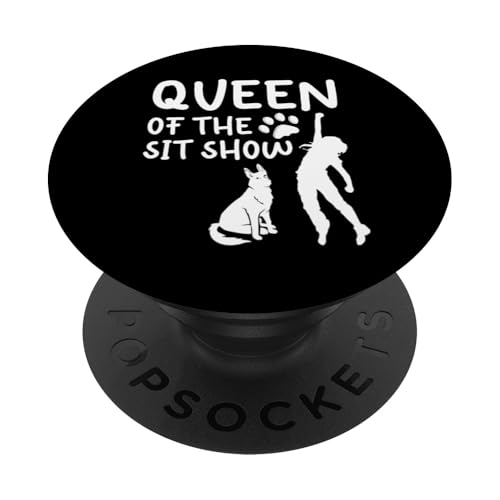 Queen Of The Sit Show Dog Trainer Dog School PopSockets Klebender PopGrip Queen Of The Sit Show Dog Trainer Dog School PopSockets Klebender PopGrip von Hundetrainer Hundeschule Designs Idee