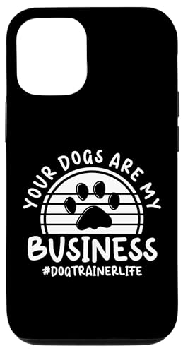 Your Dogs Are My Business Dog Trainer Dog School Hülle für iPhone 12/12 Pro Your Dogs Are My Business Dog Trainer Dog School Hülle für iPhone 12/12 Pro von Hundetrainer Hundeschule Designs Idee