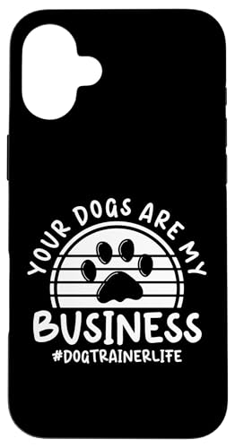 Your Dogs Are My Business Dog Trainer Dog School Hülle für iPhone 16 Plus Your Dogs Are My Business Dog Trainer Dog School Hülle für iPhone 16 Plus von Hundetrainer Hundeschule Designs Idee