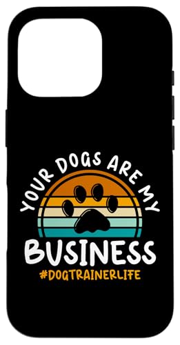 Your Dogs Are My Business Dog Trainer Dog School Hülle für iPhone 16 Pro Your Dogs Are My Business Dog Trainer Dog School Hülle für iPhone 16 Pro von Hundetrainer Hundeschule Designs Idee