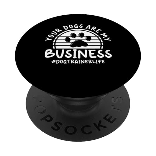 Your Dogs Are My Business Dog Trainer Dog School PopSockets Klebender PopGrip Your Dogs Are My Business Dog Trainer Dog School PopSockets Klebender PopGrip von Hundetrainer Hundeschule Designs Idee