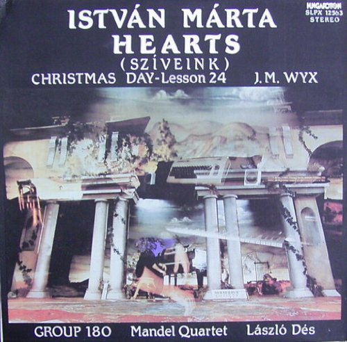 Works by Istvan Marta: Hearts / J.M. WYX meets Romeo and Juliet / Christmas Day (Lesson 24) [Vinyl LP] [Schallplatte] von Hungaroton