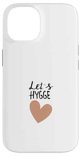 Let's Hygge Skandinavisches nordisches Design Geschenkidee Geburtstag Hülle für iPhone 14 von HyggeGoods