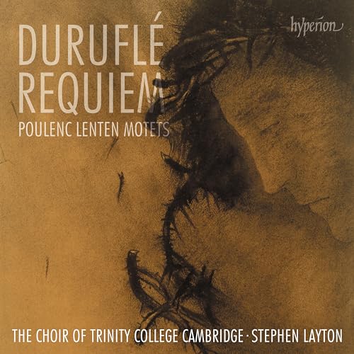 Maurice Duruflé: Requiem Op. 9 - Francis Poulenc: Quatre motets pour un temps de pénitence von Hyperion (Note 1 Musikvertrieb)