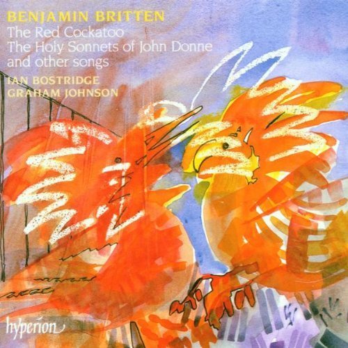 Britten: The Red Cockatoo, The Holy Sonnets of John Donne and Other Songs Import Edition (1995) Audio CD von Hyperion UK