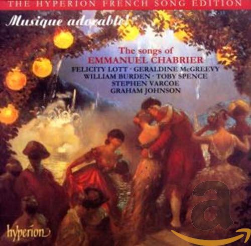 Emmanuel Chabrier: Musique Adorable! - Die Lieder von Hyperion