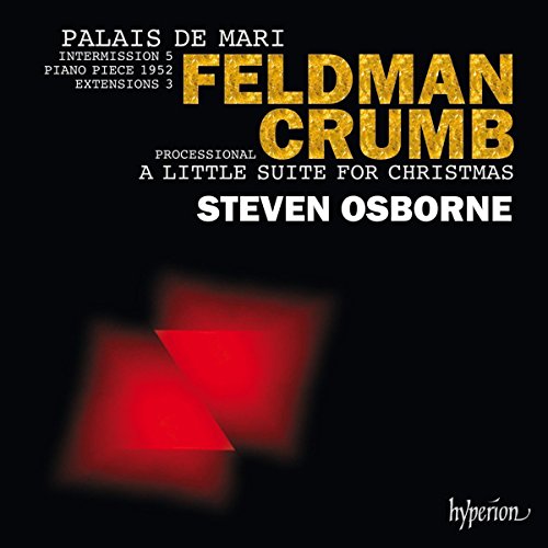 Feldman/Crumb: Intermission / Palais de Mari / Processional / Piano Piece 1952 von Hyperion