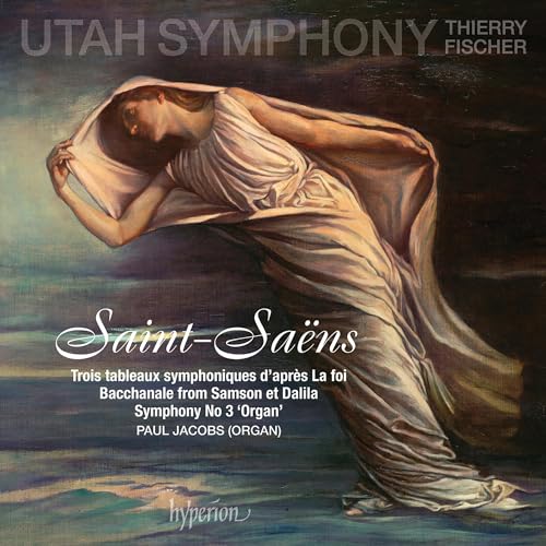 Saint-Saens: Trois tableaux symphoniques op. 130 / Orgel-Sinfonie Nr. 3 in c-Moll von Hyperion