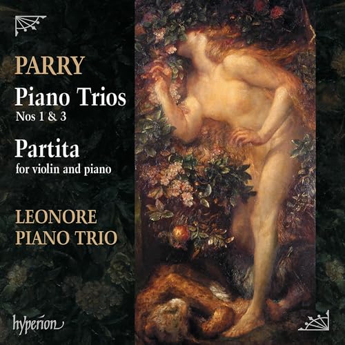 Sir Hubert Parry - Klaviertrios Nr. 1 & 3; Partita in d-Moll für Violine & Klavier von Hyperion