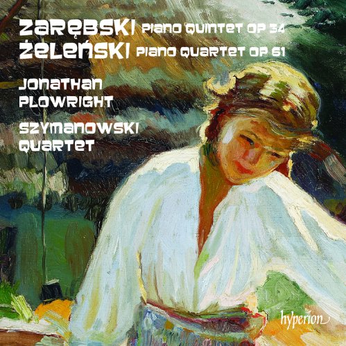Zarebski: Klavierquintett Op.34 / Zelenski: Klavierquartett Op.61 von Hyperion