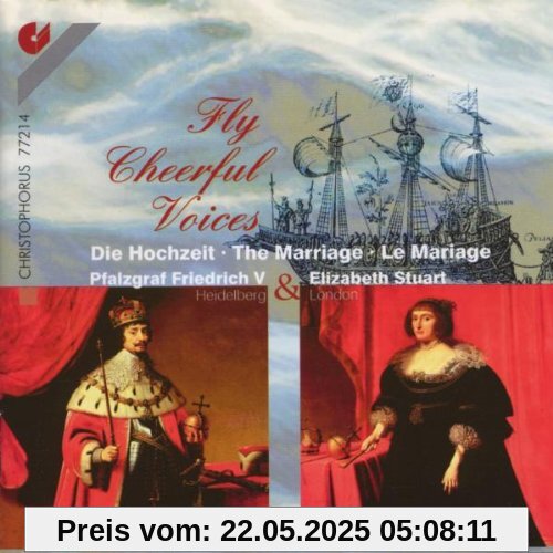 Fly Cheerful Voices (Die Hochzeit Friedrich V. mit Elizabeth Stuart) von I Ciarlatani