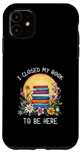 I Closed My Book To Be Here, Funny Book Lover Hülle für iPhone 11 I Closed My Book To Be Here, Funny Book Lover Hülle für iPhone 11 von I Closed My Book To Be Here Funny Ideas