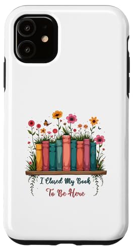 I Closed My Book To Be Here, Funny Book Lover Hülle für iPhone 11 I Closed My Book To Be Here, Funny Book Lover Hülle für iPhone 11 von I Closed My Book To Be Here Funny Ideas
