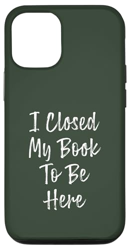 I Closed My Book To Be Here, Funny Book Lover Hülle für iPhone 12/12 Pro I Closed My Book To Be Here, Funny Book Lover Hülle für iPhone 12/12 Pro von I Closed My Book To Be Here Funny Ideas