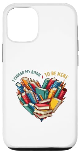 I Closed My Book To Be Here, Funny Book Lover Hülle für iPhone 12/12 Pro I Closed My Book To Be Here, Funny Book Lover Hülle für iPhone 12/12 Pro von I Closed My Book To Be Here Funny Ideas