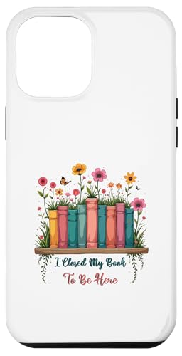 I Closed My Book To Be Here, Funny Book Lover Hülle für iPhone 12 Pro Max I Closed My Book To Be Here, Funny Book Lover Hülle für iPhone 12 Pro Max von I Closed My Book To Be Here Funny Ideas