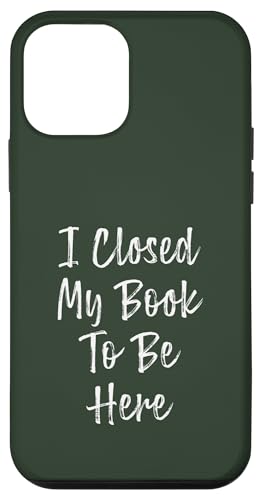 I Closed My Book To Be Here, Funny Book Lover Hülle für iPhone 12 mini I Closed My Book To Be Here, Funny Book Lover Hülle für iPhone 12 mini von I Closed My Book To Be Here Funny Ideas