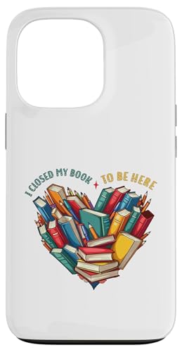 I Closed My Book To Be Here, Funny Book Lover Hülle für iPhone 13 Pro I Closed My Book To Be Here, Funny Book Lover Hülle für iPhone 13 Pro von I Closed My Book To Be Here Funny Ideas
