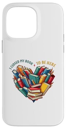 I Closed My Book To Be Here, Funny Book Lover Hülle für iPhone 14 Pro Max I Closed My Book To Be Here, Funny Book Lover Hülle für iPhone 14 Pro Max von I Closed My Book To Be Here Funny Ideas