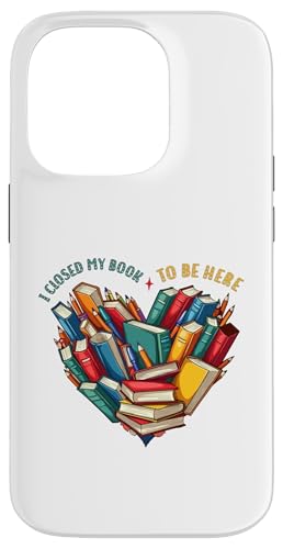 I Closed My Book To Be Here, Funny Book Lover Hülle für iPhone 14 Pro I Closed My Book To Be Here, Funny Book Lover Hülle für iPhone 14 Pro von I Closed My Book To Be Here Funny Ideas