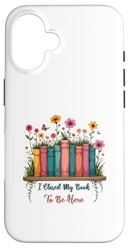 I Closed My Book To Be Here, Funny Book Lover Hülle für iPhone 16 I Closed My Book To Be Here, Funny Book Lover Hülle für iPhone 16 von I Closed My Book To Be Here Funny Ideas