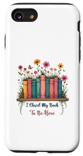 I Closed My Book To Be Here, Funny Book Lover Hülle für iPhone SE (2020) / 7 / 8 von I Closed My Book To Be Here Funny Ideas